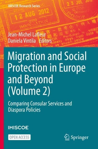 Migration and Social Protection in Europe and Beyond (Volume 2): Comparing Consular Services and Diaspora Policies. 1st ed. 2020