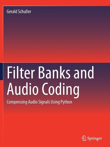 Filter Banks and Audio Coding: Compressing Audio Signals Using Python. 2020 ed.