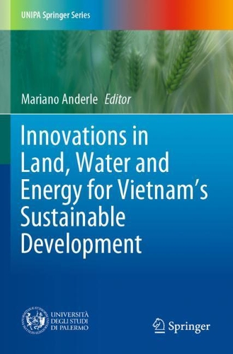 Innovations in Land, Water and Energy for Vietnam's Sustainable Development. 2021 ed.