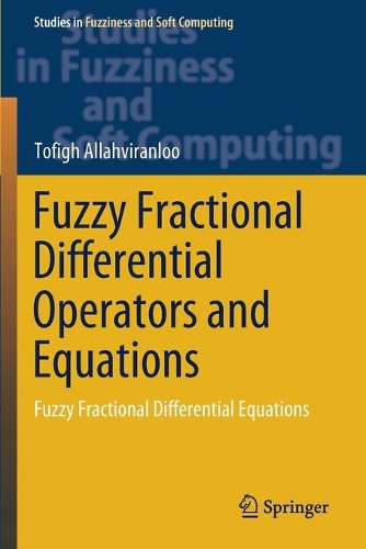 Fuzzy Fractional Differential Operators and Equations: Fuzzy Fractional Differential Equations. 2021 ed.