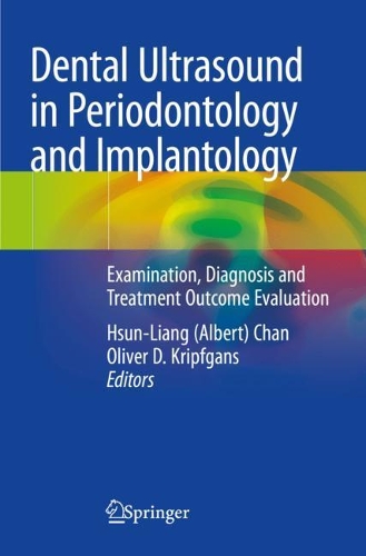 Dental Ultrasound in Periodontology and Implantology: Examination, Diagnosis and Treatment Outcome Evaluation. 2021 ed.