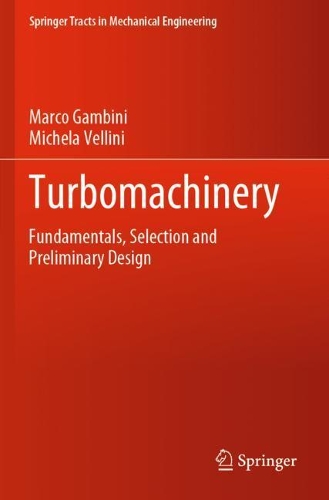 Turbomachinery: Fundamentals, Selection and Preliminary Design. 2021 ed.