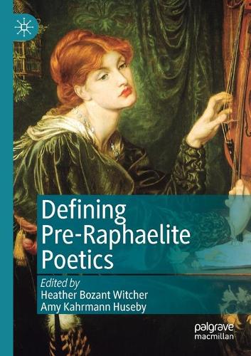 Defining Pre-Raphaelite Poetics.