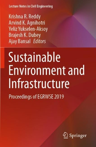Sustainable Environment and Infrastructure: Proceedings of EGRWSE 2019. 2021 ed.