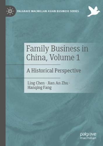 Family Business in China, Volume 1: A Historical Perspective. 2021 ed.