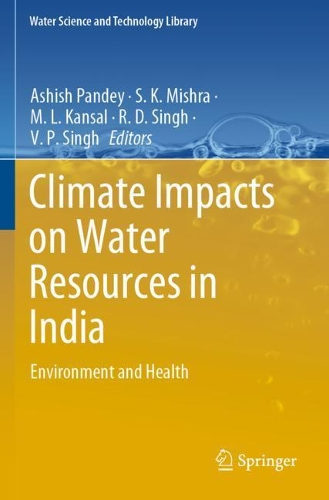 Climate Impacts on Water Resources in India: Environment and Health. 2021 ed.