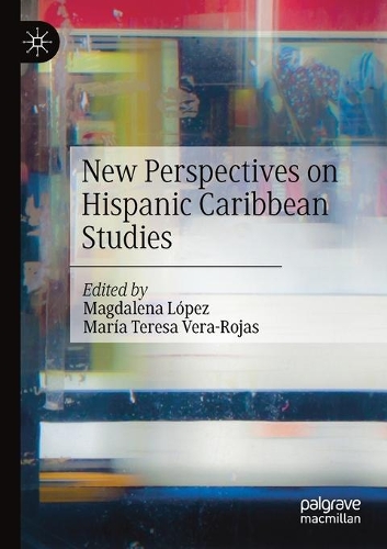 New Perspectives on Hispanic Caribbean Studies. 2020 ed.