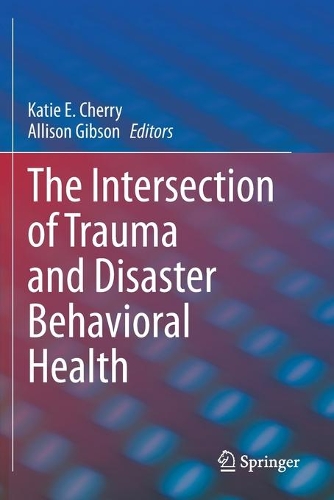The Intersection of Trauma and Disaster Behavioral Health. 2021 ed.