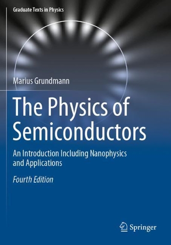 The Physics of Semiconductors: An Introduction Including Nanophysics and Applications. Fourth Edition 2021