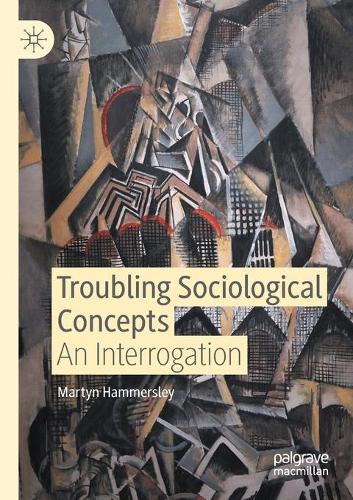 Troubling Sociological Concepts: An Interrogation. 2020 ed.