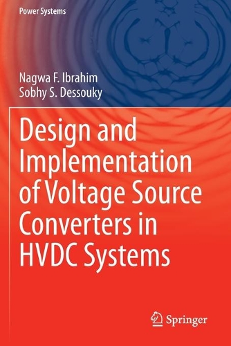 Design and Implementation of Voltage Source Converters in HVDC Systems. 2021 ed.