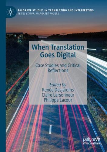 When Translation Goes Digital: Case Studies and Critical Reflections. 2021 ed.