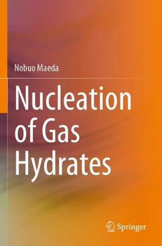 Nucleation of Gas Hydrates. 2020 ed.