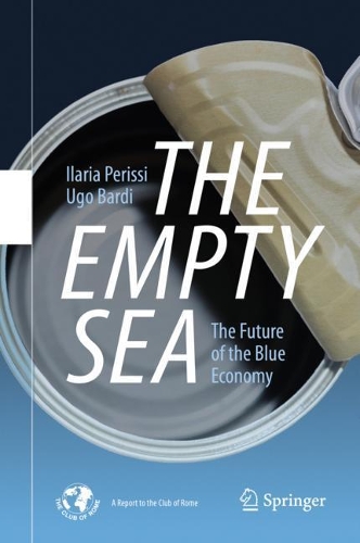 The Empty Sea: The Future of the Blue Economy. 1st ed. 2021