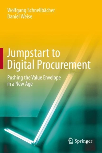 Jumpstart to Digital Procurement: Pushing the Value Envelope in a New Age. 2020 ed.