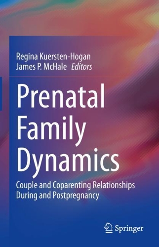 Prenatal Family Dynamics: Couple and Coparenting Relationships During and Postpregnancy. 2021 ed.