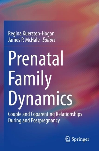 Prenatal Family Dynamics: Couple and Coparenting Relationships During and Postpregnancy. 2021 ed.