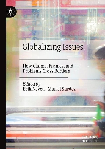 Globalizing Issues: How Claims, Frames, and Problems Cross Borders. 2020 ed.
