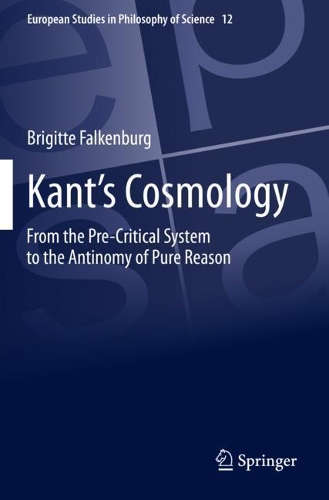 Kant's Cosmology: From the Pre-Critical System to the Antinomy of Pure Reason. 2020 ed.