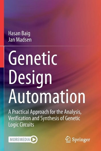 Genetic Design Automation: A Practical Approach for the Analysis, Verification and Synthesis of Genetic Logic Circuits. 2020 ed.