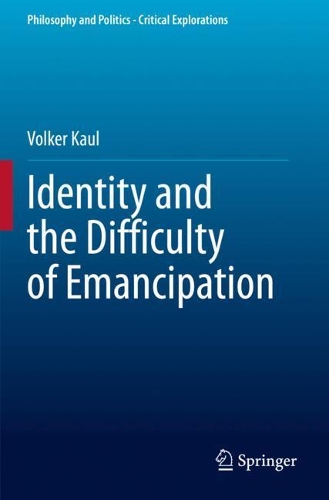 Identity and the Difficulty of Emancipation. 2020 ed.