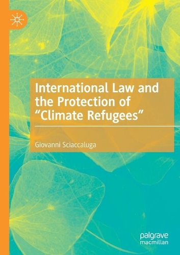 International Law and the Protection of "Climate Refugees". 2020 ed.