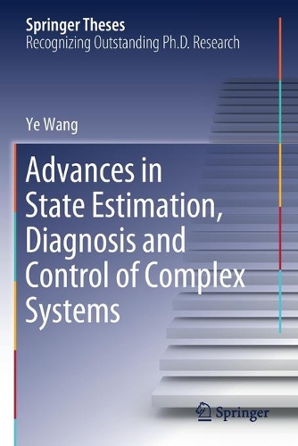 Advances in State Estimation, Diagnosis and Control of Complex Systems. 2021 ed.