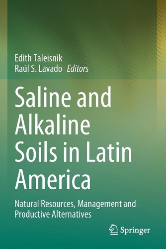 Saline and Alkaline Soils in Latin America: Natural Resources, Management and Productive Alternatives. 2021 ed.
