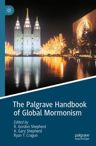 The Palgrave Handbook of Global Mormonism. 2020 ed.