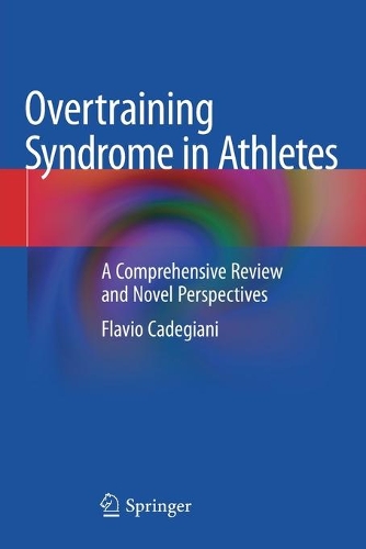 Overtraining Syndrome in Athletes: A Comprehensive Review and Novel Perspectives. 2020 ed.