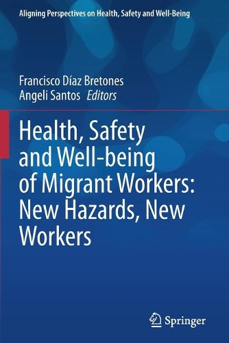 Health, Safety and Well-being of Migrant Workers: New Hazards, New Workers. 2020 ed.