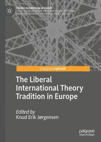 The Liberal International Theory Tradition in Europe.