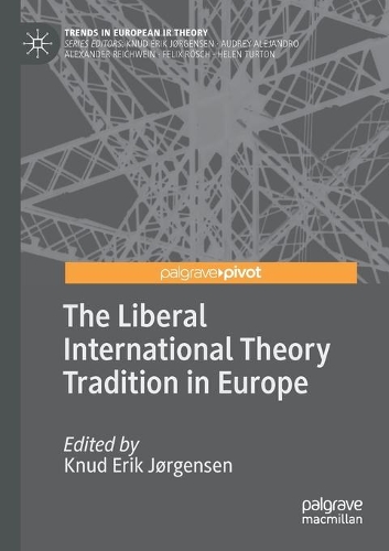 The Liberal International Theory Tradition in Europe. 2021 ed.
