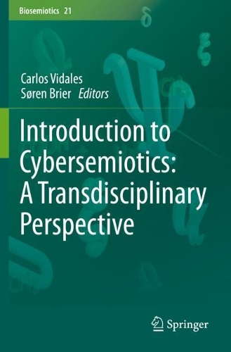 Introduction to Cybersemiotics: A Transdisciplinary Perspective. 1st ed. 2021