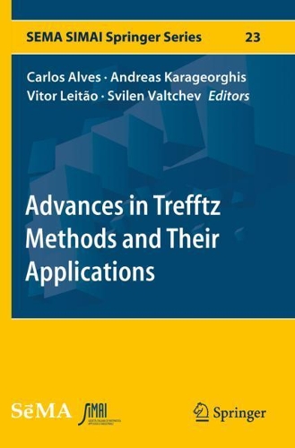 Advances in Trefftz Methods and Their Applications.