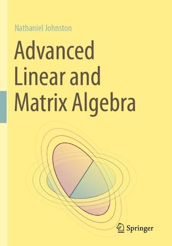 Advanced Linear and Matrix Algebra.