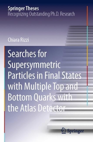 Searches for Supersymmetric Particles in Final States with Multiple Top and Bottom Quarks with the Atlas Detector. 2020 ed.