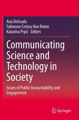 Communicating Science and Technology in Society: Issues of Public Accountability and Engagement. 2021 ed.