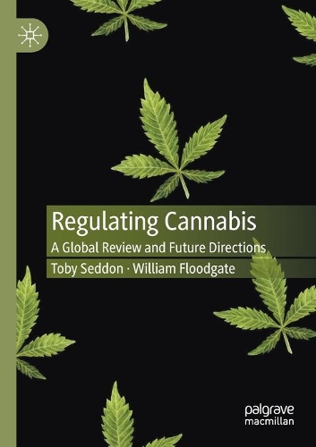 Regulating Cannabis: A Global Review and Future Directions. 2020 ed.