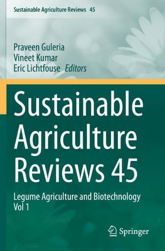 Sustainable Agriculture Reviews 45: Legume Agriculture and Biotechnology Vol 1. 2020 ed.