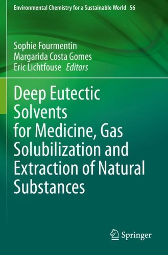Deep Eutectic Solvents for Medicine, Gas Solubilization and Extraction of Natural Substances. 2021 ed.
