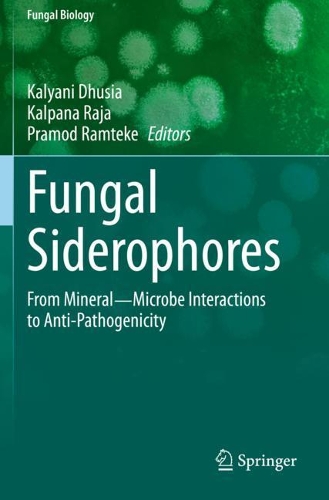 Fungal Siderophores: From Mineral-Microbe Interactions to Anti-Pathogenicity. 2021 ed.