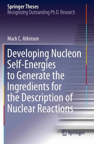 Developing Nucleon Self-Energies to Generate the Ingredients for the Description of Nuclear Reactions. 2020 ed.