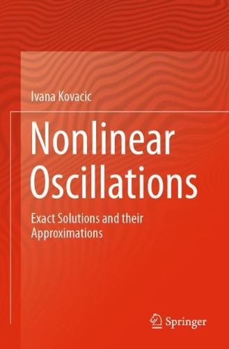 Nonlinear Oscillations: Exact Solutions and their Approximations. 2020 ed.