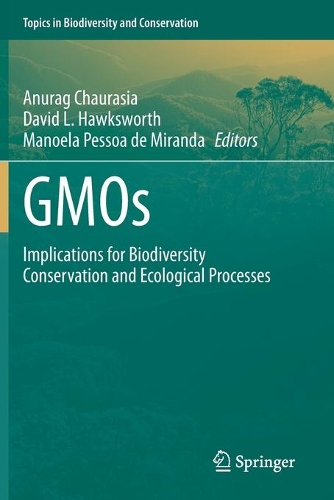 GMOs: Implications for Biodiversity Conservation and Ecological Processes. 2020 ed.
