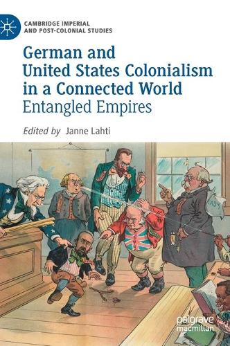 German and United States Colonialism in a Connected World