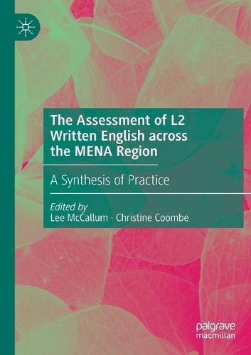 The Assessment of L2 Written English across the MENA Region: A Synthesis of Practice. 2020 ed.