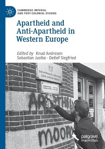 Apartheid and Anti-Apartheid in Western Europe. 2021 ed.