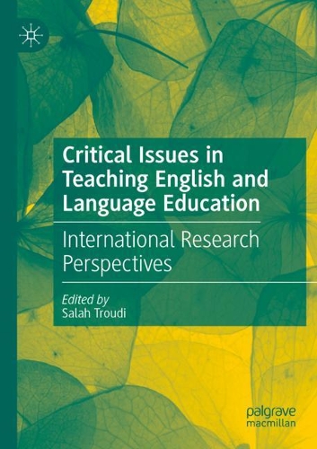Critical Issues in Teaching English and Language Education: International Research Perspectives. 2020 ed.