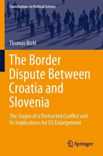 The Border Dispute Between Croatia and Slovenia: The Stages of a Protracted Conflict and Its Implications for EU Enlargement. 2021 ed.